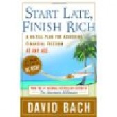 Start Late, Finish Rich: A No-Fail Plan for Achieving Financial Freedom at Any Age by David Bach 
